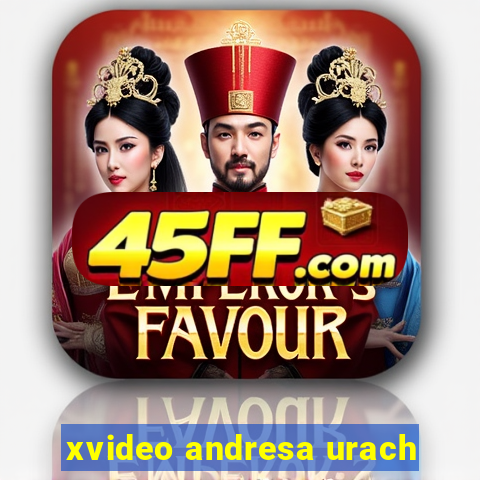xvideo andresa urach